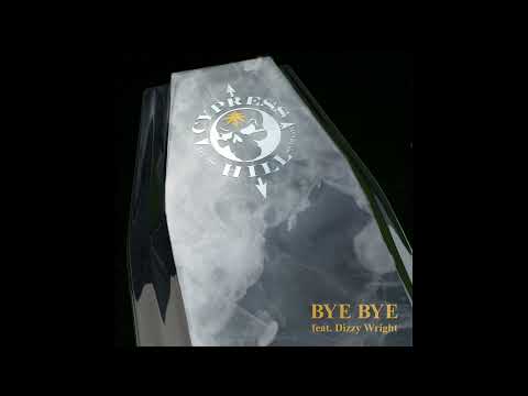 Cypress Hill - &quot;Bye Bye&quot; (feat Dizzy Wright) (Audio)