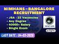 NIMHANS Bengaluru Recruitment | JSA | Any Degree | Salary 40000+ | GS Pro