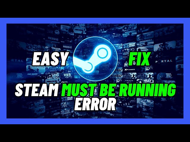 How to Fix Steam Must Be Running to Play This Game Error on Windows 11 -  Guiding Tech