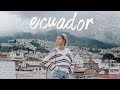 i went to ecuador | travel vlog