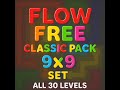 Flow Free Classic 9x9 Set Complete All 30 Levels Full Flow Free Classic 9x9 Set Complete All 30 Levels Full