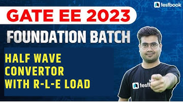 GATE EE 2023 Lectures | Half wave convertor with R-L-E LOAD | SCR Characteristics | Mohit Sir