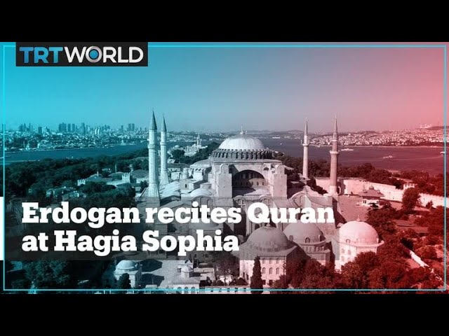 President Erdogan recites Quran at reopening of Hagia Sophia as mosque class=