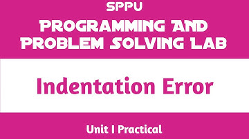 Indentation Error | Unit I Practical | Programming and Problem Solving Lab (PPS) | FE SPPU
