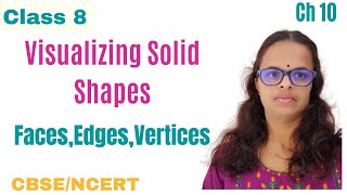 Faces, Edges, Vertices- Visualizing Solid Shapes - NCERT Class 8 Maths Chapter 10 -CBSE Faces Vertices Edges Of 3d Figures Visualising Solid Shapes Class 8 Maths Chapter 10