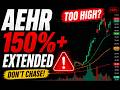AEHR 150%+ Extended ⚠️ Too High? | Don’t Chase