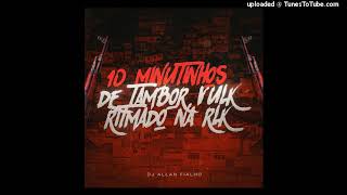 10 Minutinhos De Tambor Vulk Ritmado Na Rlk Dj Allan Fialho