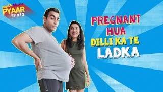 Pregnant hua Delhi ka ye ladka | Khatta Meetha Pyar Ep 12 | Life Tak