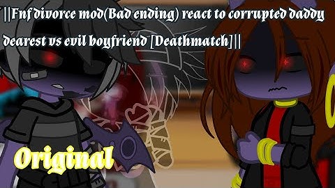 ||Fnf divorce mod(Bad ending) react to corrupted D.D vs evil BF [Deathmatch]||Original||FNF||