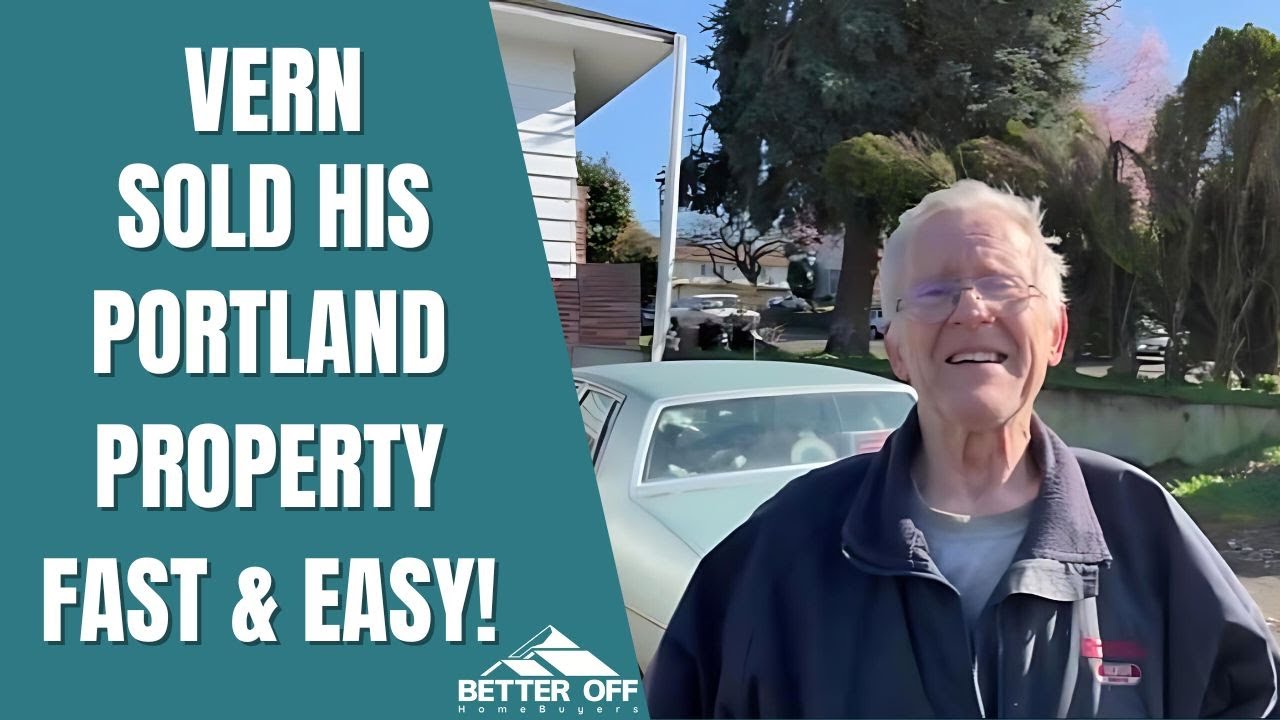 Vern Sold his Portland Property Fast and Easy