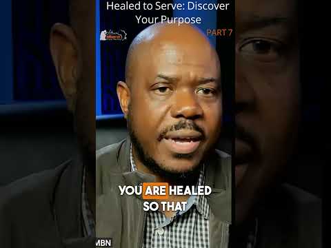 Healed to Serve: Discover Your Purpose