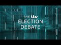 The ITV Election Debate - followed by Robert Peston analysis | ITV News
