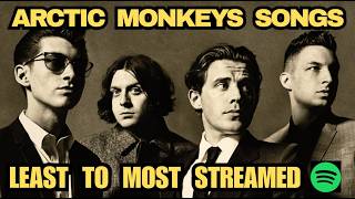 *2026* Arctic Monkeys Songs LEAST to MOST Streamed