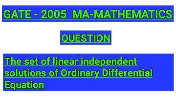 # GATE - 2005 # MATHEMATICS QUESTION