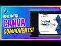 Canva Components: Make Updates Once, Apply Everywhere