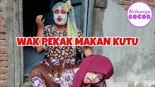 WAK PEKAK MAKAN KUTU || KELUARGA BOCOR