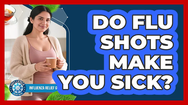 Do Flu Shots Make You Sick?