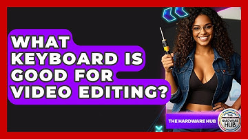 What Keyboard Is Good For Video Editing? - The Hardware Hub