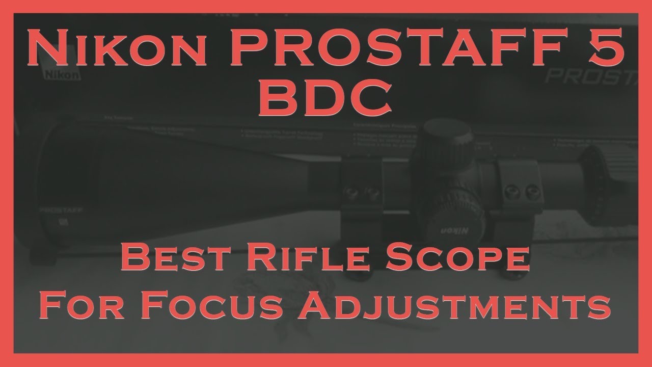Nikon Prostaff 5 BDC Review Best Rifle Scope For Focus Adjustments