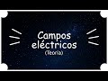 [Física 2] Teoría Campos Eléctricos