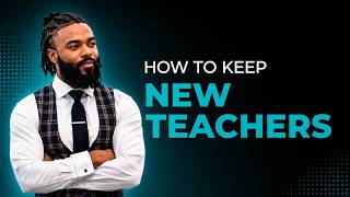 How to Keep New Teachers