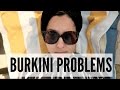 BURKINI PROBLEMS