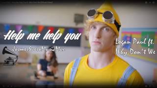 Logan Paul - Help Me Help You ft. Why Don't We 15 Minutes Loop