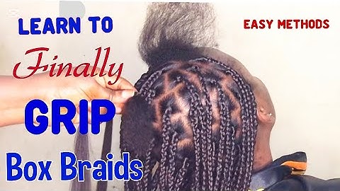 How To Start/ Grip Box Braids | 2 Methods | In Depth Tutorial For Beginners 