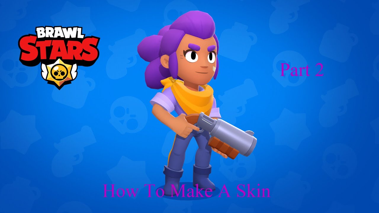 How To Make A Skin For Brawl Stars Part 2 - YouTube