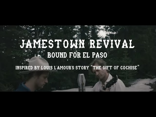 Jamestown Revival - Bound For El Paso