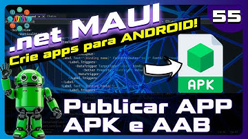 🤖 .net MAUI Aula 55 - Criar APK ou AAB para publicar seu app