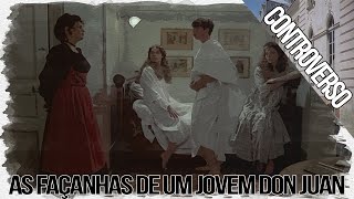 As Façanhas de um Jovem Don Juan - Porque é Controverso?