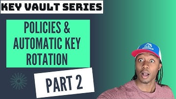Azure Key Vault Series Part 2/5 - Policies & Automatic Key Rotation