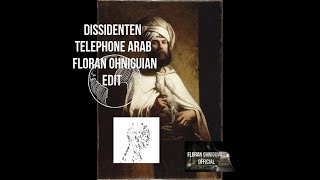 DISSIDENTEN TELEPHONE ARAB (Floran Ohniguian edit°) #oriental #lounge #downtempo #chiil #trip #edit