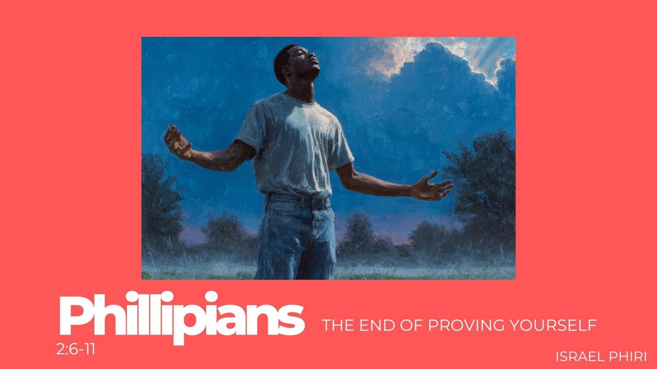 Phillipians 2:5-11 : The End Of Proving Yourself