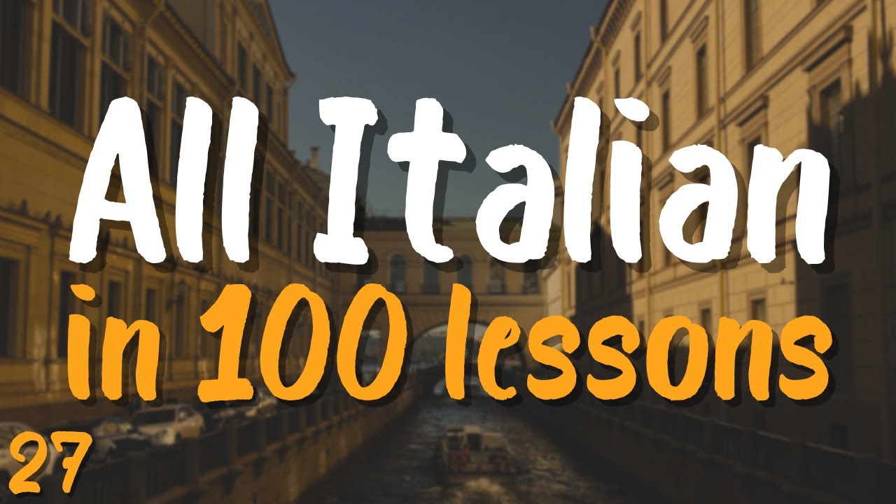 All Italian in 100 Lessons! 🇮🇹 Lesson 27 — Essential Words & Phrases You MUST Know!