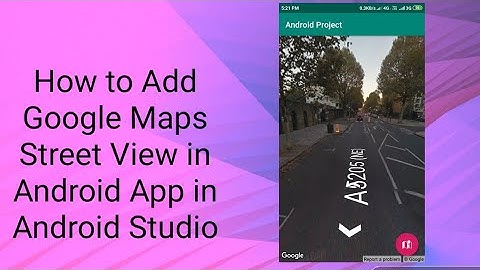 How to Add Google Street View in your Android App in Android Studio