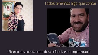 Ricardo nos cuenta su historia en El Impenetrable.