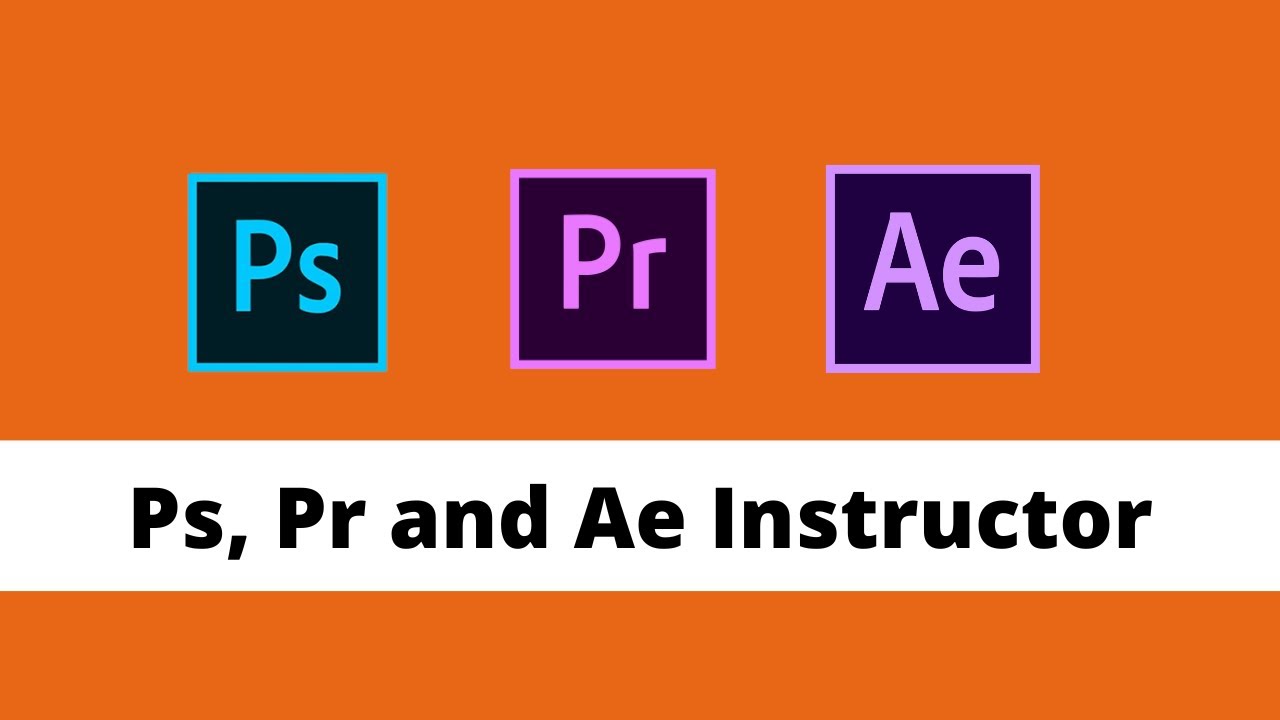 Ps, Pr and Ae Instructor - YouTube