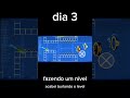 dia 3 fazendo um nível #geometrydash
