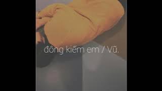 ĐÔNG KIẾM EM (Finding You In Winter) / Vũ. (Original)