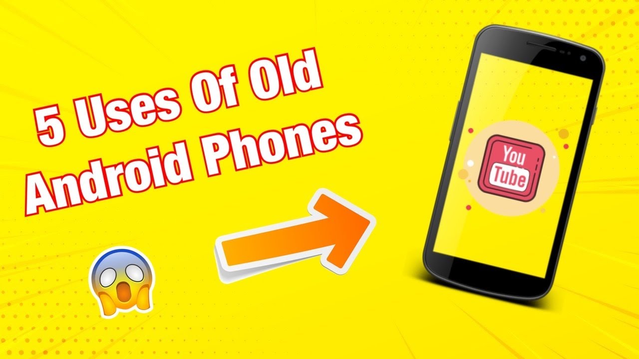 Top 5 Things To Do With An Old Android Phone - YouTube