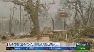 Cleanup begins at Borel Fire sites, Phase 1 to remove hazardous waste