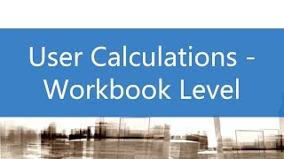 User Calculations - Workbook Level