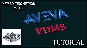 AVEVA PDMS New Bolting Method Detailed Discussion & Tutorial Part 2
