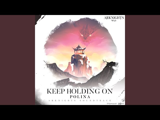 Keep Holding On (Arknights Soundtrack)