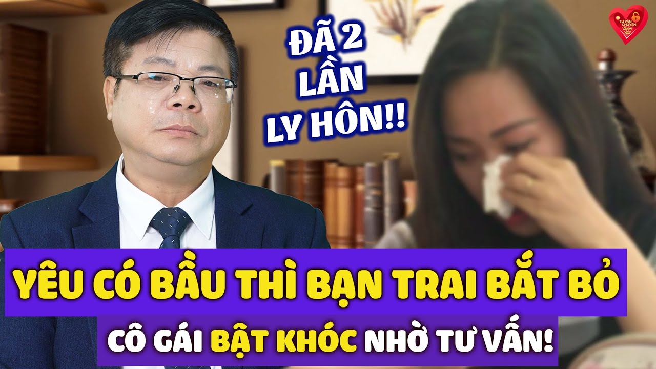Yêu Lần 3 Có Thai Thì Bạn Trai Bắt Bỏ – Cô Gái Từng 2 Lần Ly Hôn Khóc Nức Nở Nhờ Đinh Đoàn Tư Vấn!