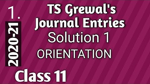 1. Journal entries: TS Grewal