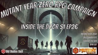 Mutant Year Zero RPG Live - Episode 26: Inside the Door