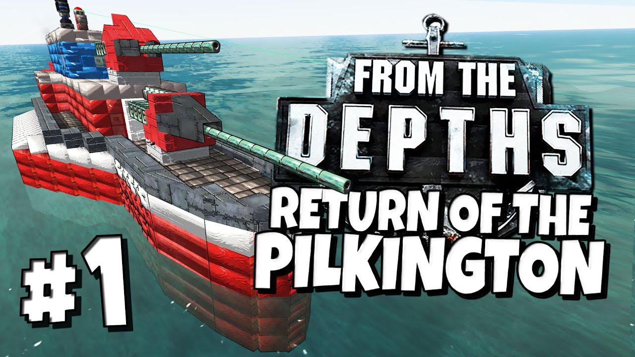 From the Depths #1 - Return of the Pilkington
